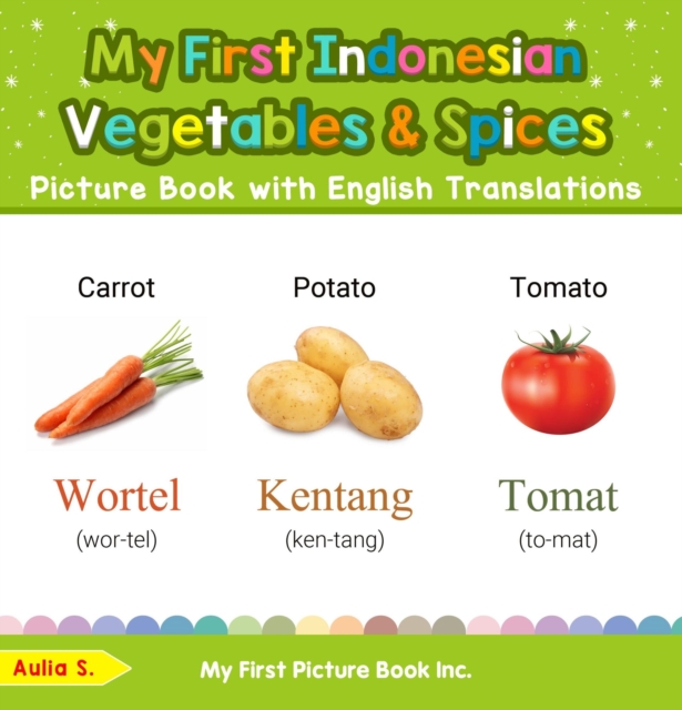 My First Indonesian Vegetables & Spices Picture Book with English Translations