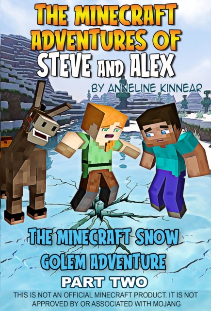 Minecraft Adventures of Steve and Alex - The Minecraft Snow Golem Adventure - Part Two