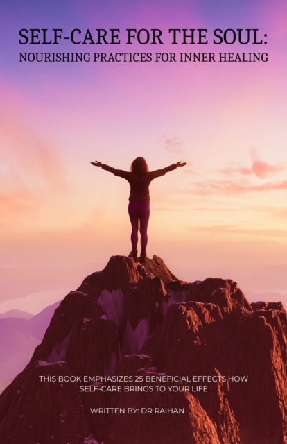Self-Care for the Soul: Nourishing Practices for Inner Healing