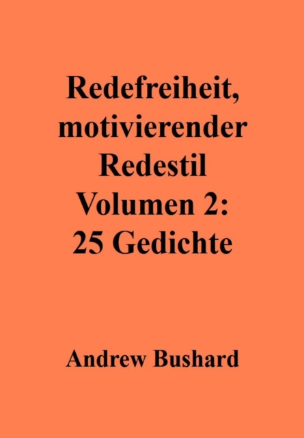 Redefreiheit, motivierender Redestil Volumen 2: 25 Gedichte