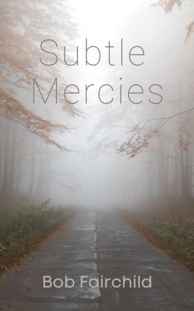 Subtle Mercies