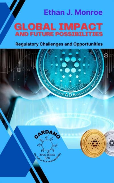 Global Impact and Future Possibilities: Regulatory Challenges and Opportunities