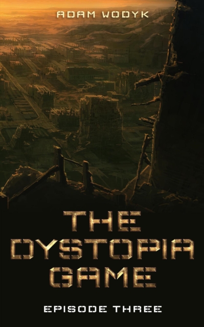 Dystopia Game: Episode Three