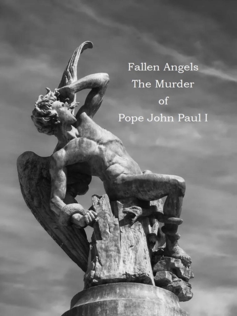 Fallen Angels The Murder of Pope John Paul I