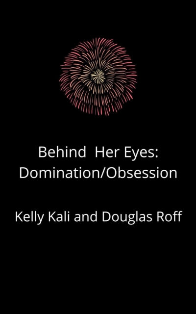 Behind Her Eyes: Domination/Obsession