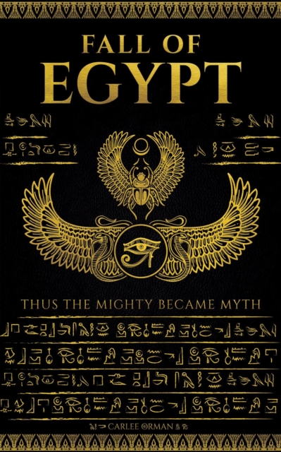 Fall of Egypt : Thus The Mighty Became Myth