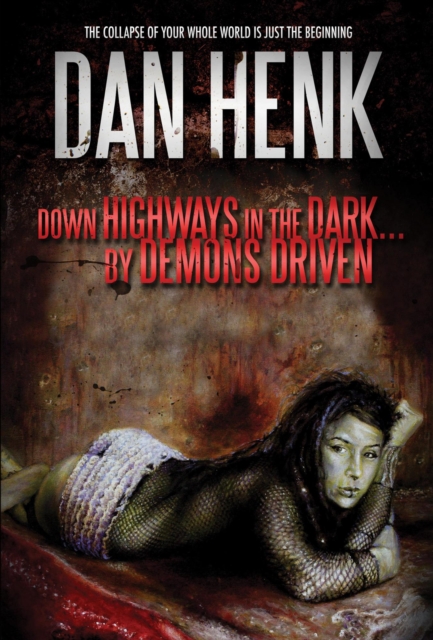 Down Highways in the Dark...by Demons Driven.