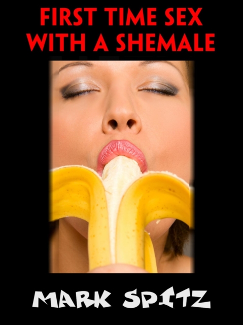 First Time Sex with a Ladyboy in Thailand - an Erotic Short Story, Volume 26