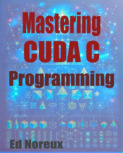 Mastering CUDA C Programming