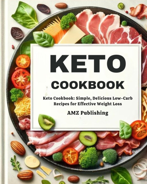 Keto cookbook : Low-Carb, High-Fat Gourmet: Satisfying Recipes for Ketogenic Success