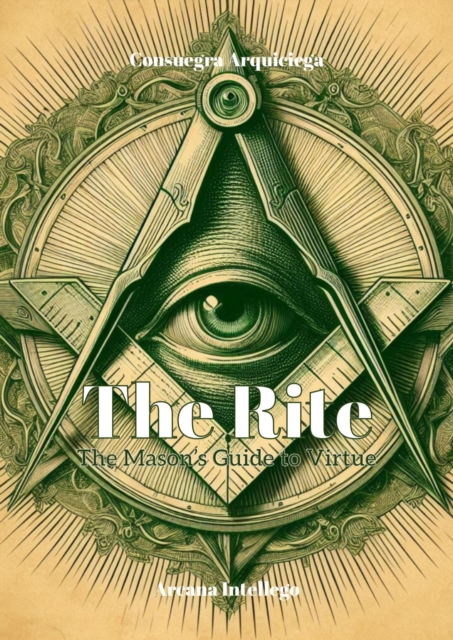 Rite: The Mason's Guide to Virtue