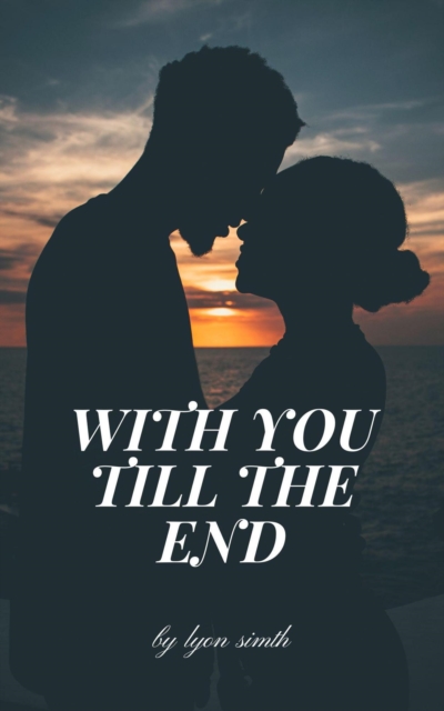 With You Till the End