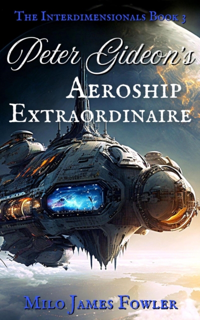 Peter Gideon's Aeroship Extraordinaire