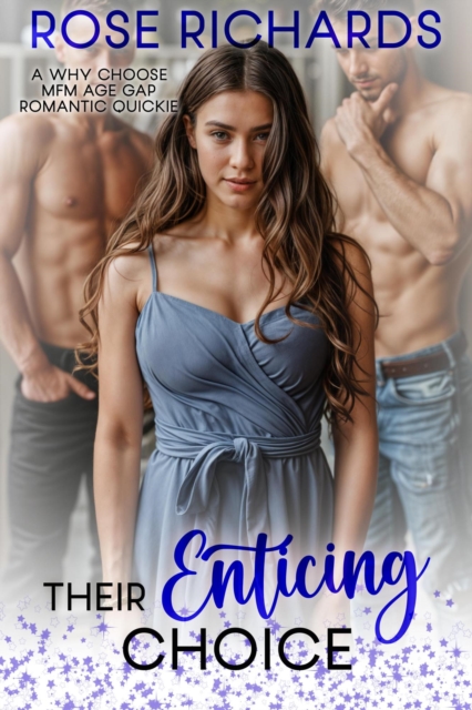Their Enticing Choice: A Why Choose MFM Age Gap Romantic Quickie