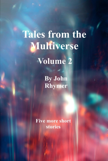 Tales from the Multiverse: Volume 2