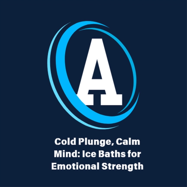 Cold Plunge, Calm Mind: Ice Baths for Emotional Strength.