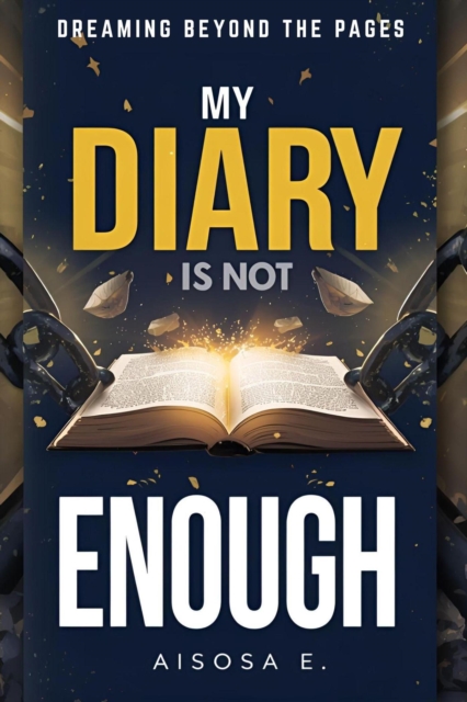 My Diary Is Not Enough - Dreaming Beyond the Pages