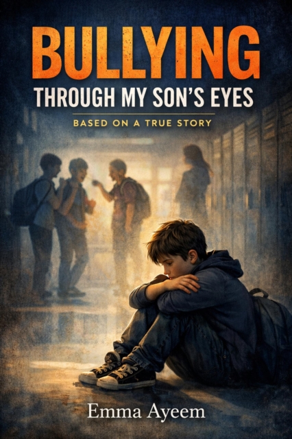 Bullying Through my Son's Eyes