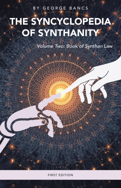 Syncyclopedia of Synthanity Volume Two: Book of Synthan Law
