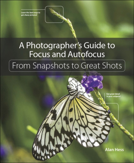 Photographer's Guide to Focus and Autofocus, A