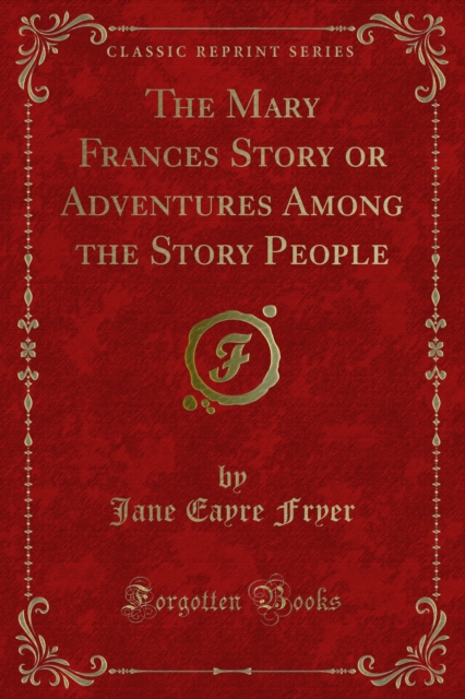Mary Frances Story or Adventures Among the Story People