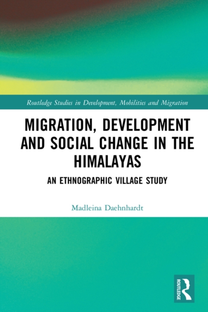 Migration, Development and Social Change in the Himalayas