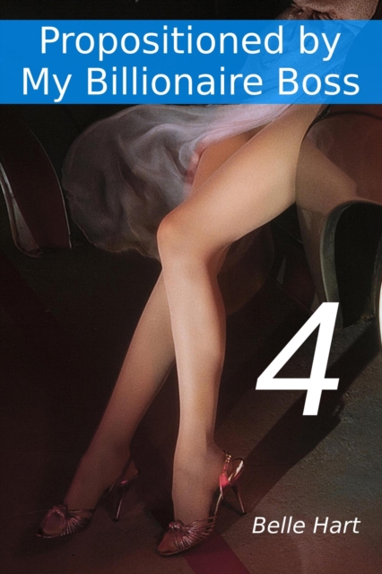 Propositioned by My Billionaire Boss 4