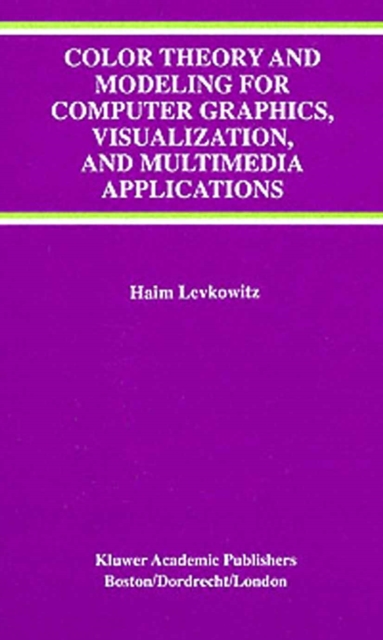 Color Theory and Modeling for Computer Graphics, Visualization, and Multimedia Applications