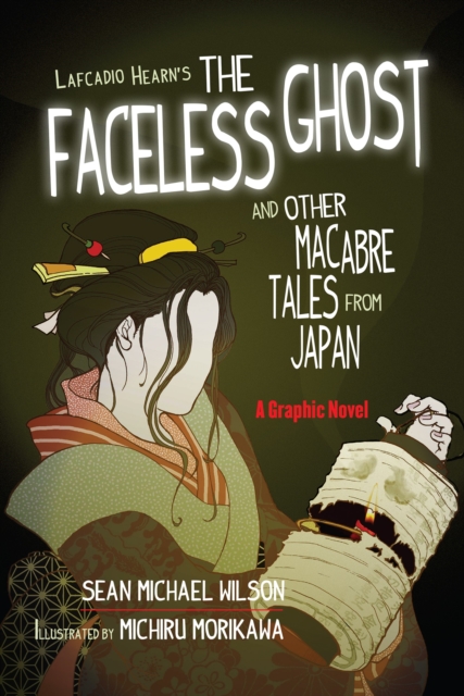 Lafcadio Hearn's &quote;The Faceless Ghost&quote; and Other Macabre Tales from Japan