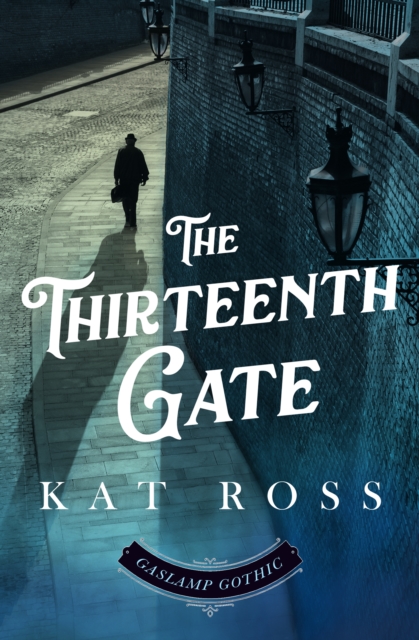 Thirteenth Gate (A Gaslamp Gothic Victorian Paranormal Mystery)