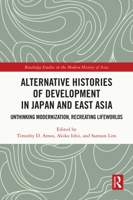 Alternative Histories of Development in Japan and East Asia
