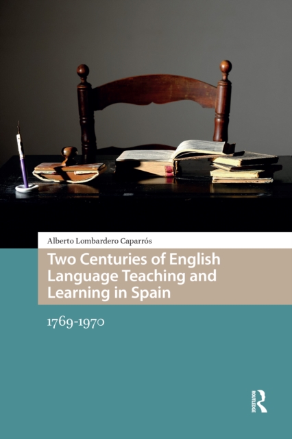 Two Centuries of English Language Teaching and Learning in Spain
