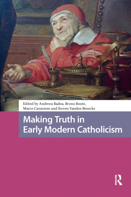 Making Truth in Early Modern Catholicism