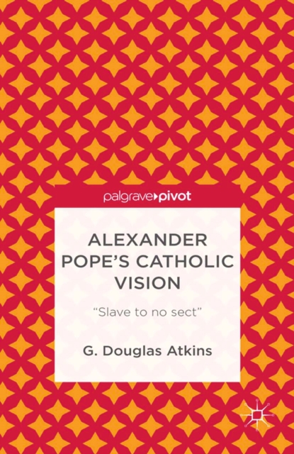 Alexander Pope's Catholic Vision