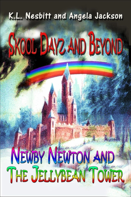 Newby Newton and The Jellybean Tower - Book 1