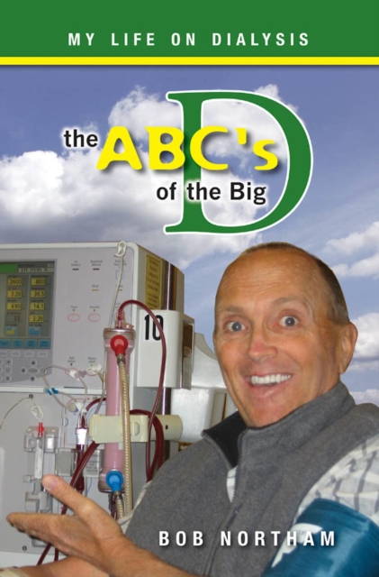 ABC's of the Big D: My Life on Dialysis