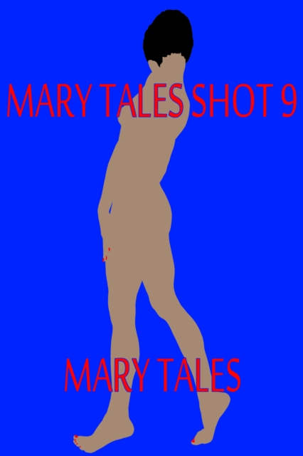 Mary Tales Shots #9: Never Say Never