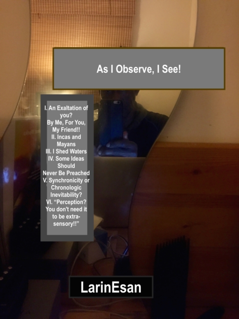As I Observe, I See