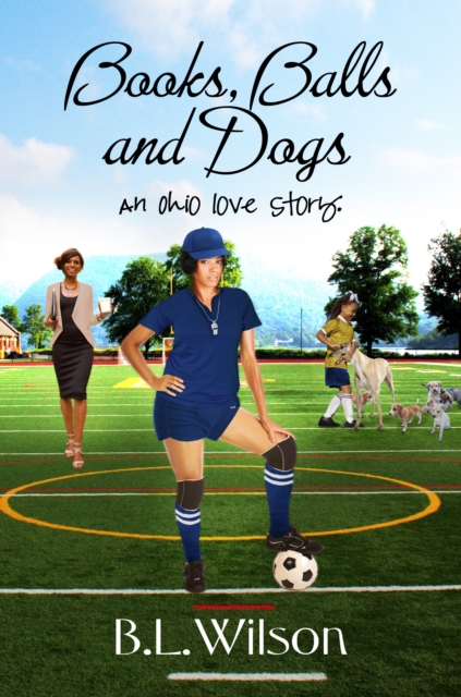 Books, Balls, and Dogs, An Ohio Love Story