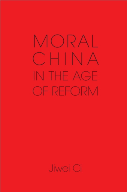 Moral China in the Age of Reform