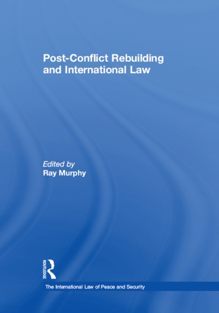 Post-Conflict Rebuilding and International Law