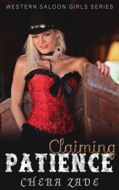 Claiming Patience: A Western Saloon Girl Series