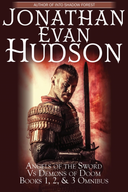 Angels of the Sword Vs Demons of Doom Books 1, 2, & 3 Omnibus