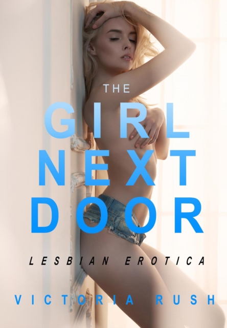 Girl Next Door: First Time Lesbian Romance
