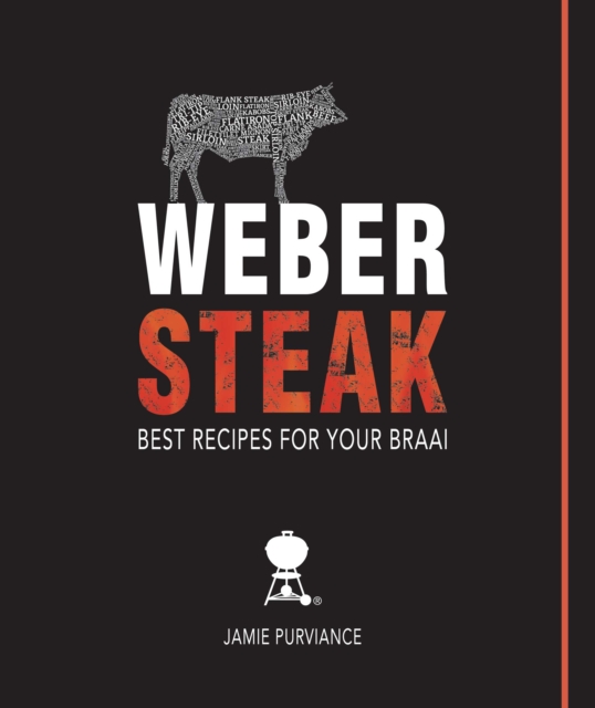 Weber Steak: Best Recipes For Your Braai