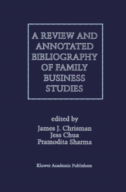Review and Annotated Bibliography of Family Business Studies
