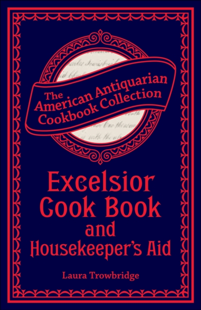 Excelsior Cook Book and Housekeeper's Aid