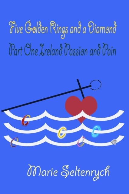 Five Golden Rings and a Diamond - Part One - Ireland Passion and Pain