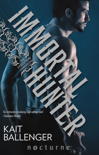 Immortal Hunter (Mills & Boon Nocturne) (The Execution Underground, Book 2)