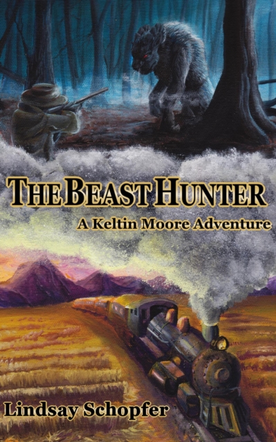 Beast Hunter: A Keltin Moore Adventure